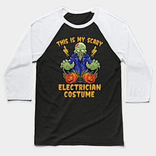 This Is My Scary Electrician Costume Zombie Baseball T-Shirt